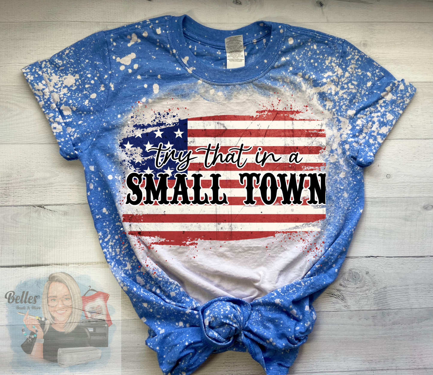 Try That In A Small Town T-shirt