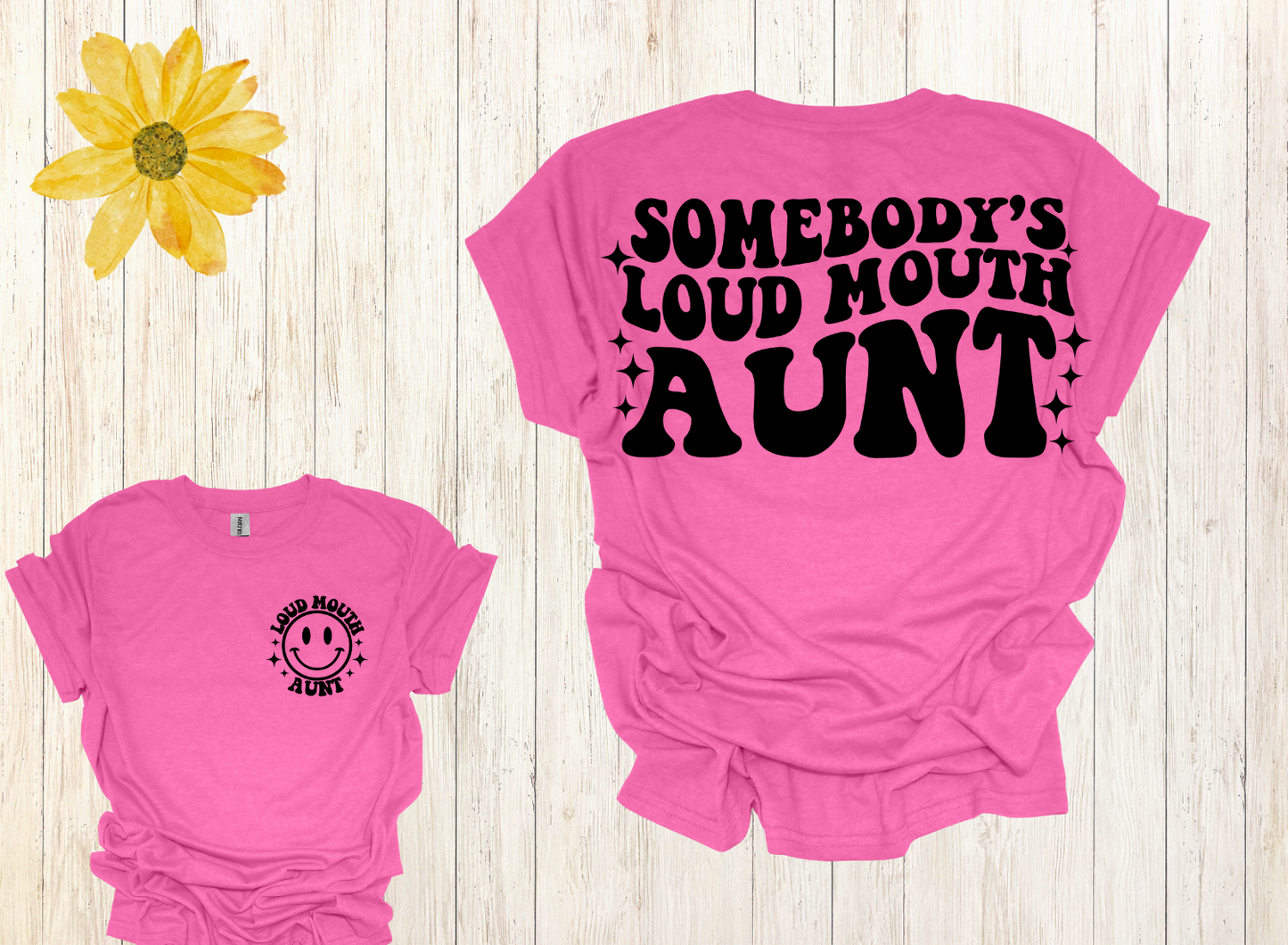 Somebody's Loud Mouth Aunt T-shirt