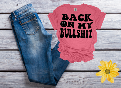 Back On My Bull**** T-shirt