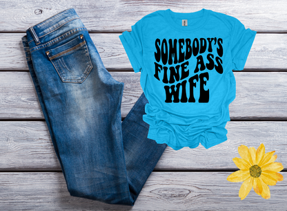 Somebody's Fine A** Wife T-shirt